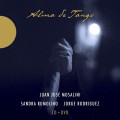 胡安.荷西.莫薩利尼 - 阿爾瑪日探戈 Juan Jose Mosalini / Alma de Tango